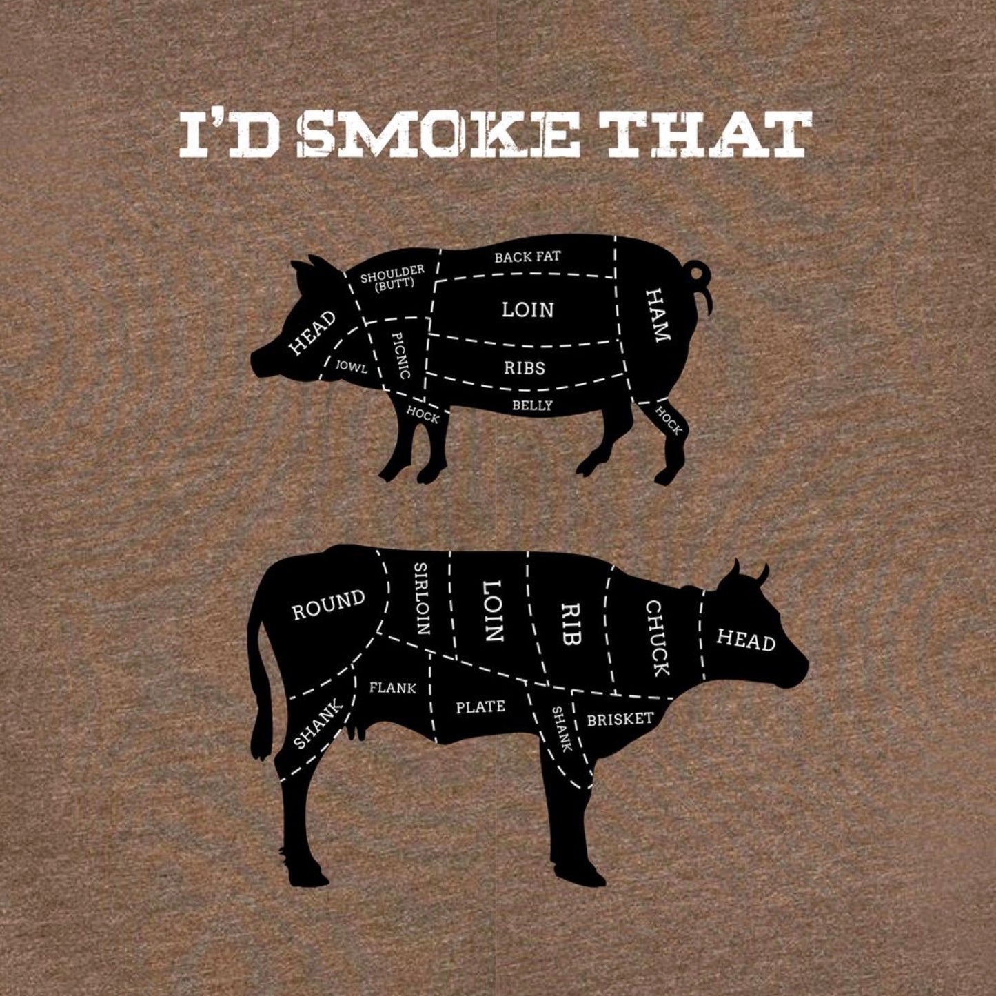 I'd Smoke That Shirt